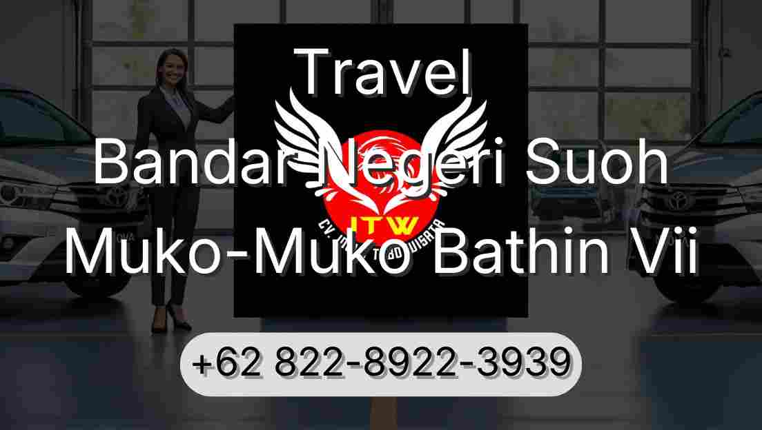 Travel Bandar Negeri Suoh Muko-Muko Bathin Vii