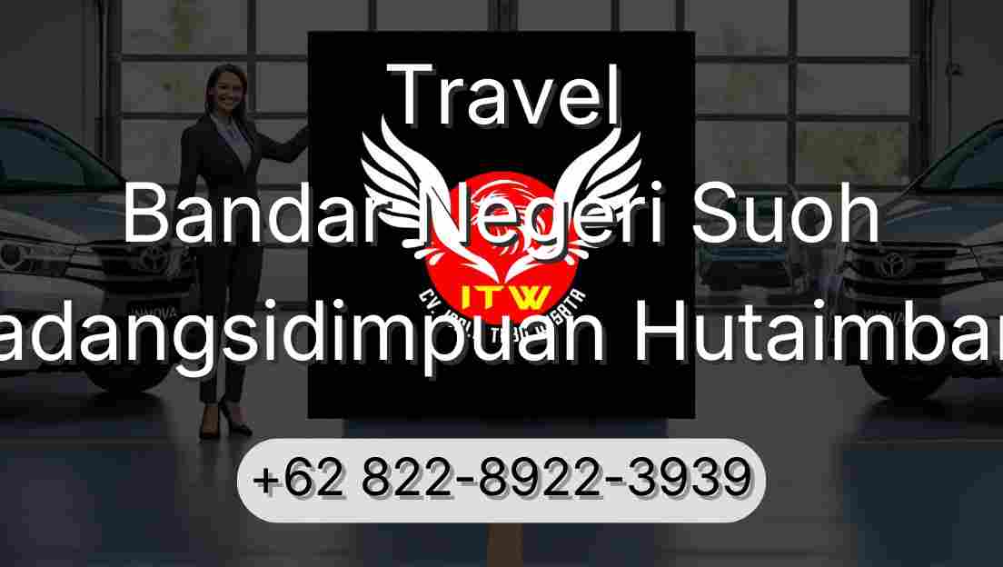 Travel Bandar Negeri Suoh Padangsidimpuan Hutaimbaru