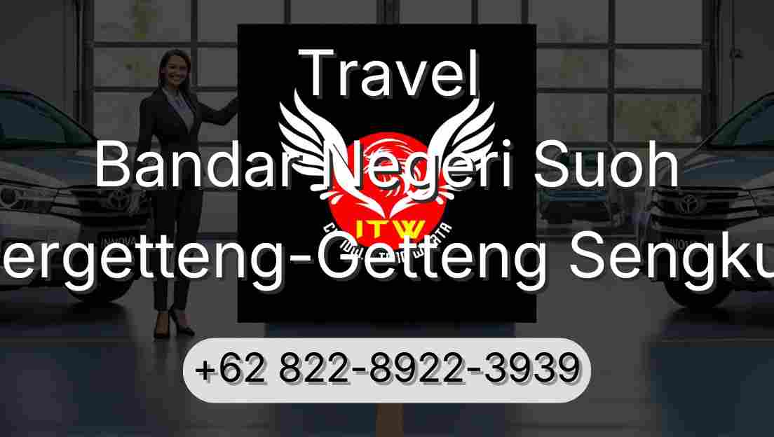 Travel Bandar Negeri Suoh Pergetteng-Getteng Sengkut