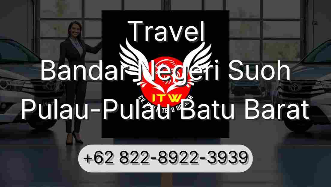 Travel Bandar Negeri Suoh Pulau-Pulau Batu Barat