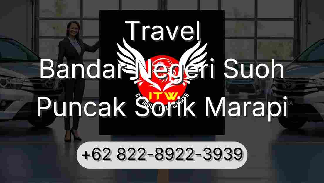 Travel Bandar Negeri Suoh Puncak Sorik Marapi