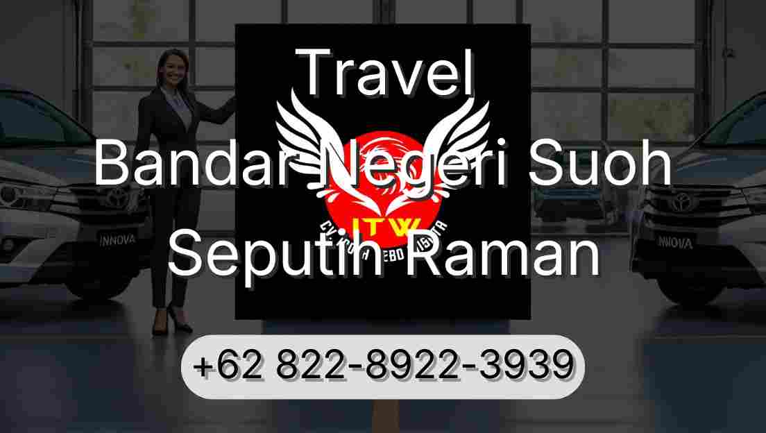 Travel Bandar Negeri Suoh Seputih Raman