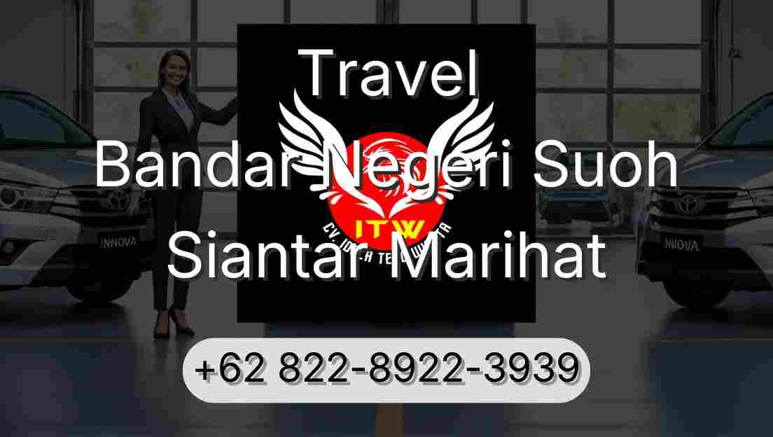 Travel Bandar Negeri Suoh Siantar Marihat