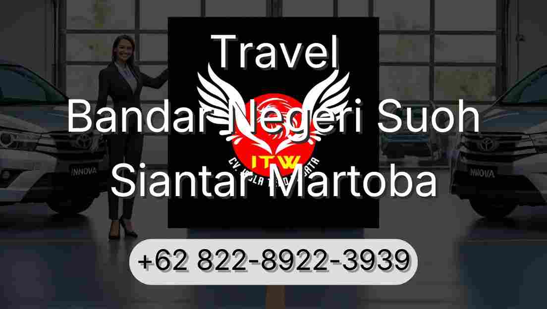 Travel Bandar Negeri Suoh Siantar Martoba