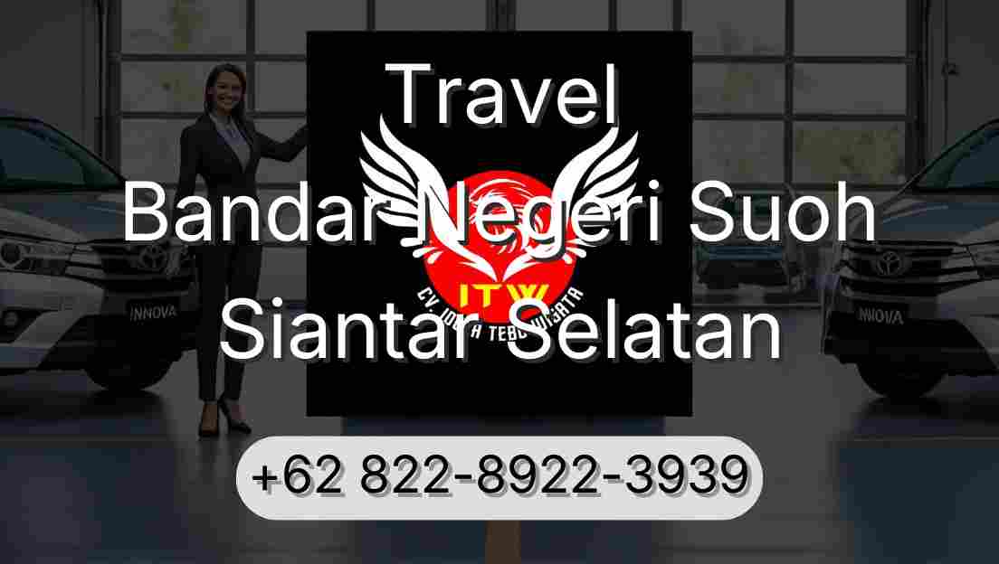 Travel Bandar Negeri Suoh Siantar Selatan
