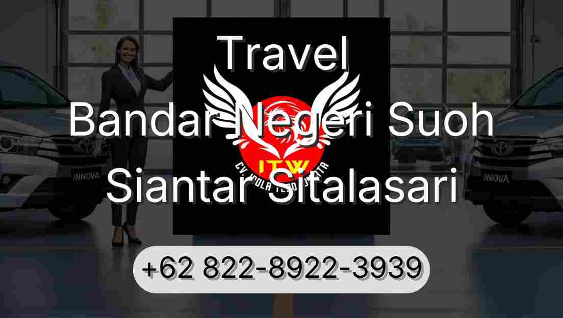 Travel Bandar Negeri Suoh Siantar Sitalasari