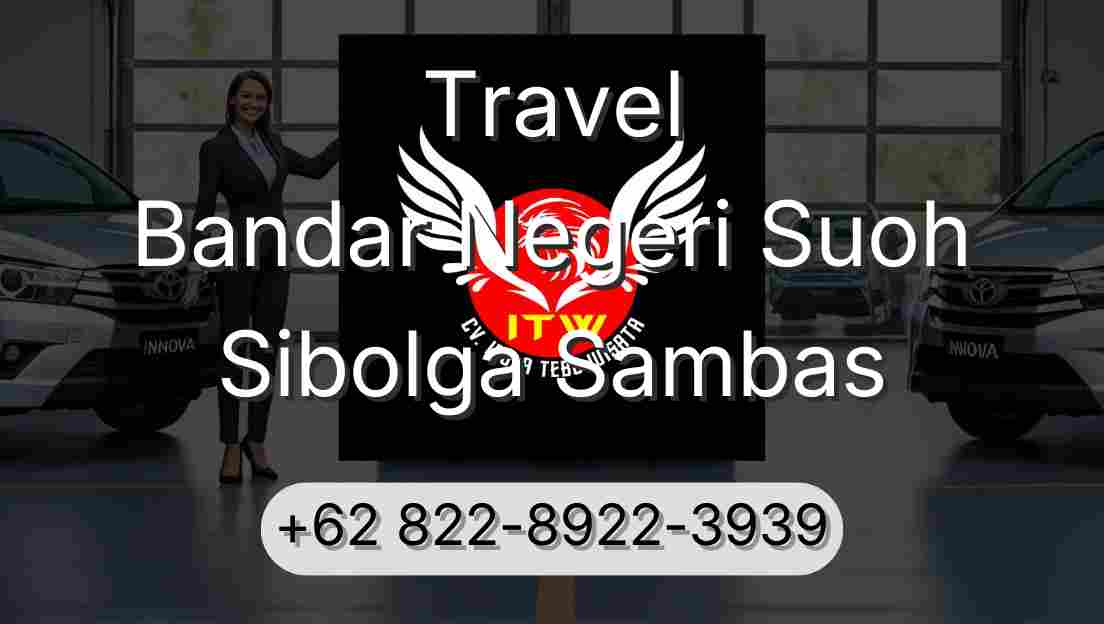 Travel Bandar Negeri Suoh Sibolga Sambas