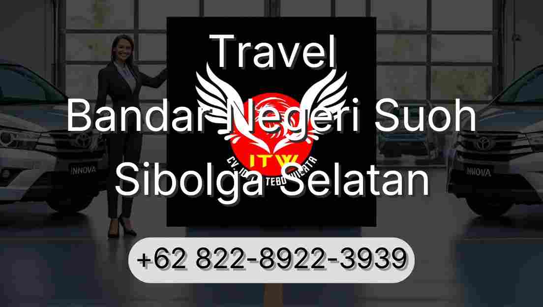 Travel Bandar Negeri Suoh Sibolga Selatan