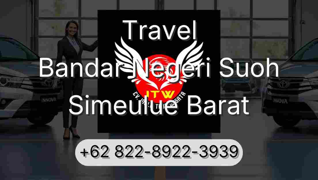 Travel Bandar Negeri Suoh Simeulue Barat