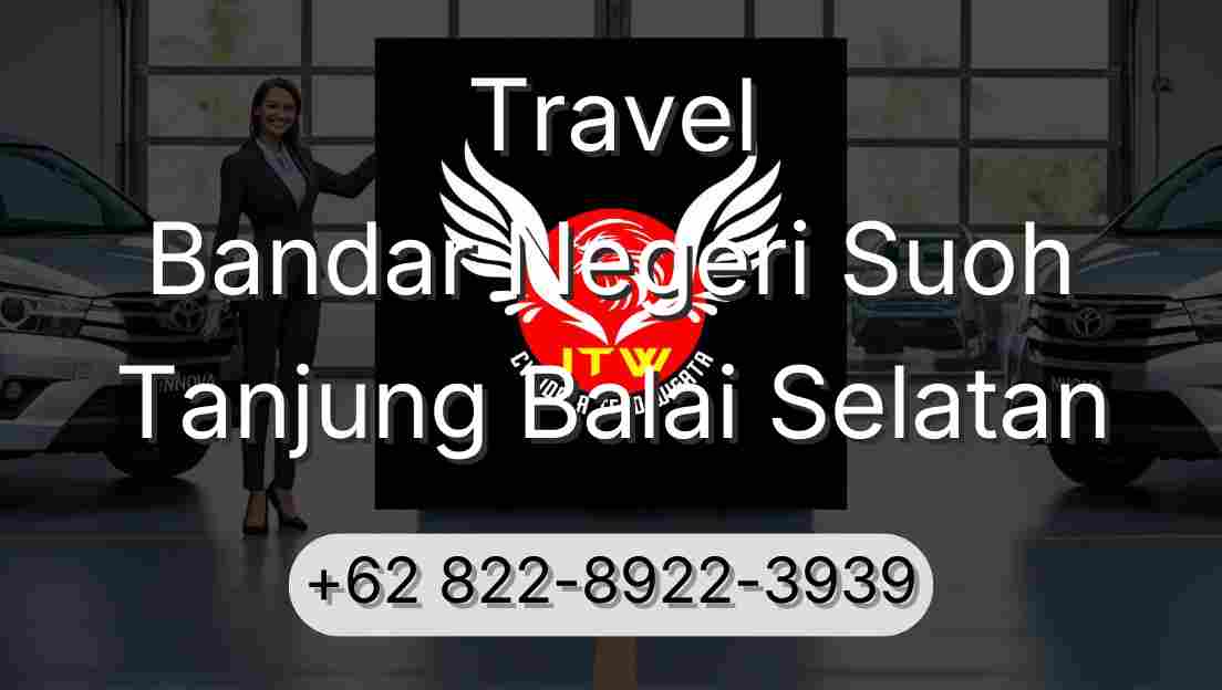 Travel Bandar Negeri Suoh Tanjung Balai Selatan