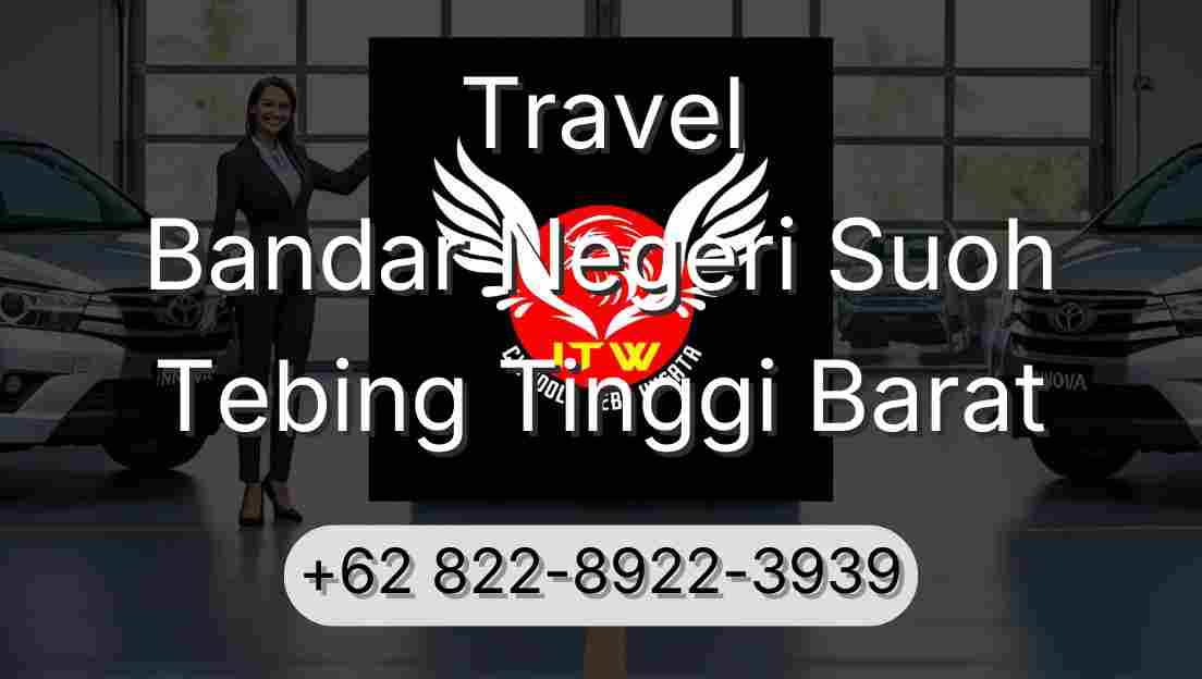 Travel Bandar Negeri Suoh Tebing Tinggi Barat