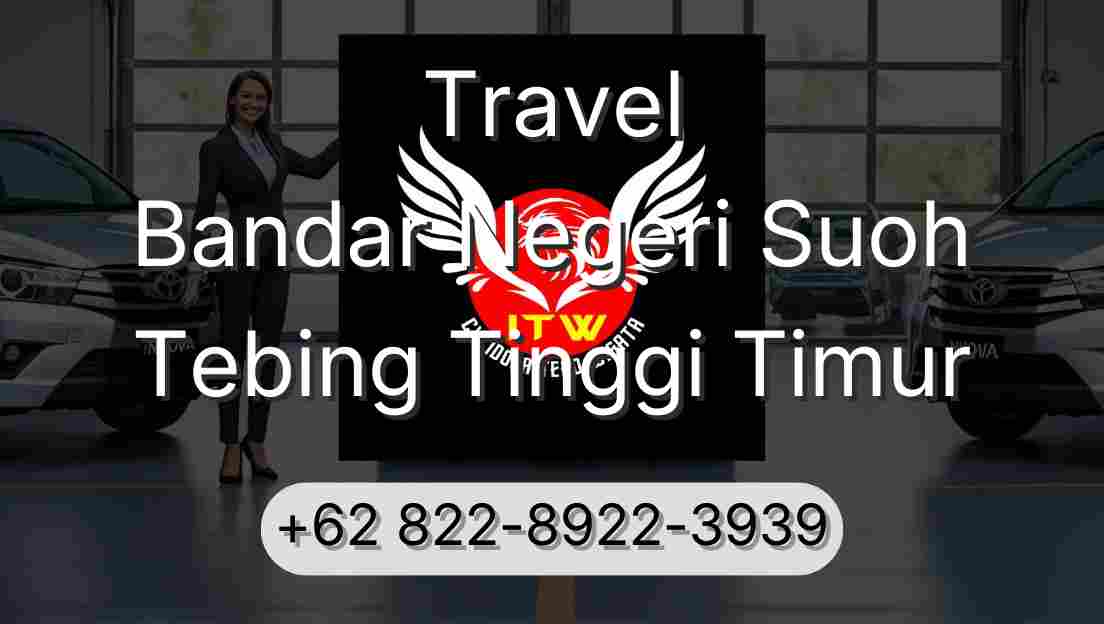 Travel Bandar Negeri Suoh Tebing Tinggi Timur