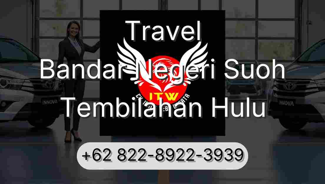 Travel Bandar Negeri Suoh Tembilahan Hulu