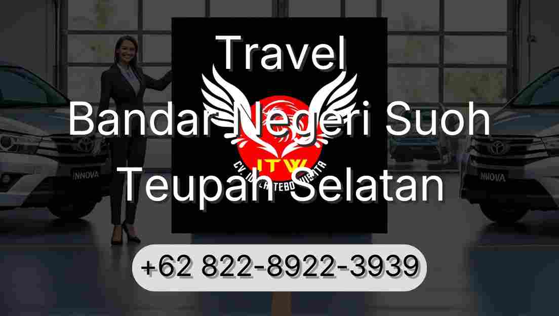 Travel Bandar Negeri Suoh Teupah Selatan