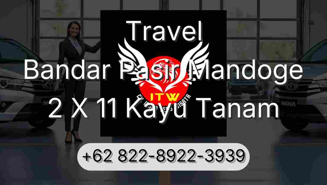 Travel Bandar Pasir Mandoge 2 X 11 Kayu Tanam