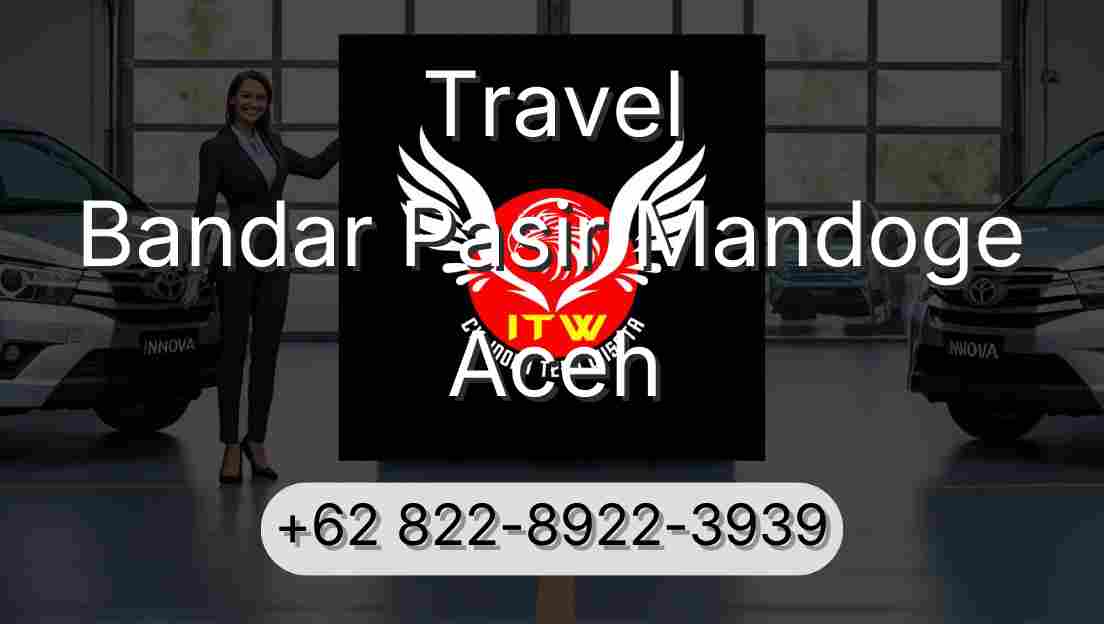 Travel Bandar Pasir Mandoge Aceh