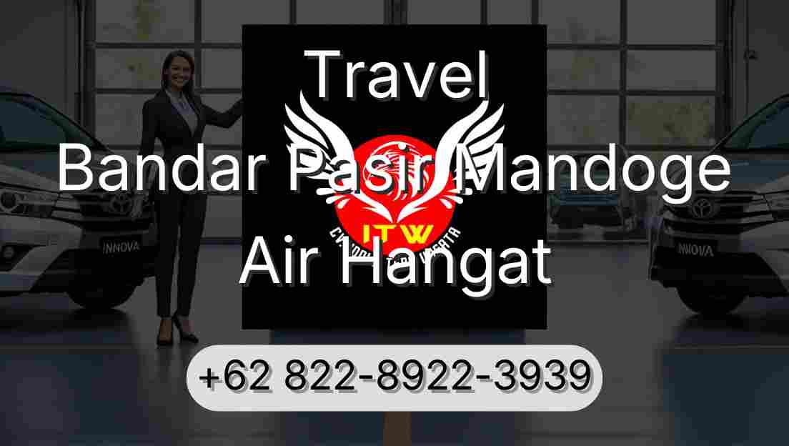 Travel Bandar Pasir Mandoge Air Hangat