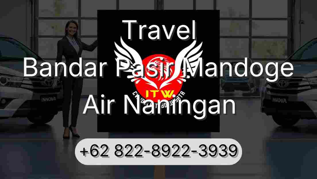 Travel Bandar Pasir Mandoge Air Naningan