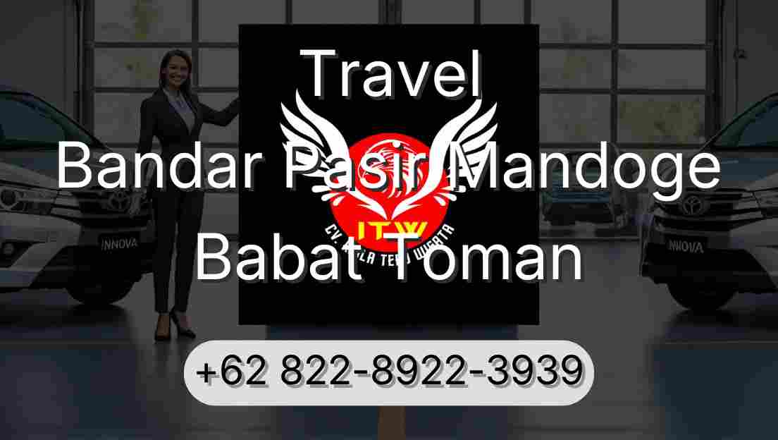 Travel Bandar Pasir Mandoge Babat Toman