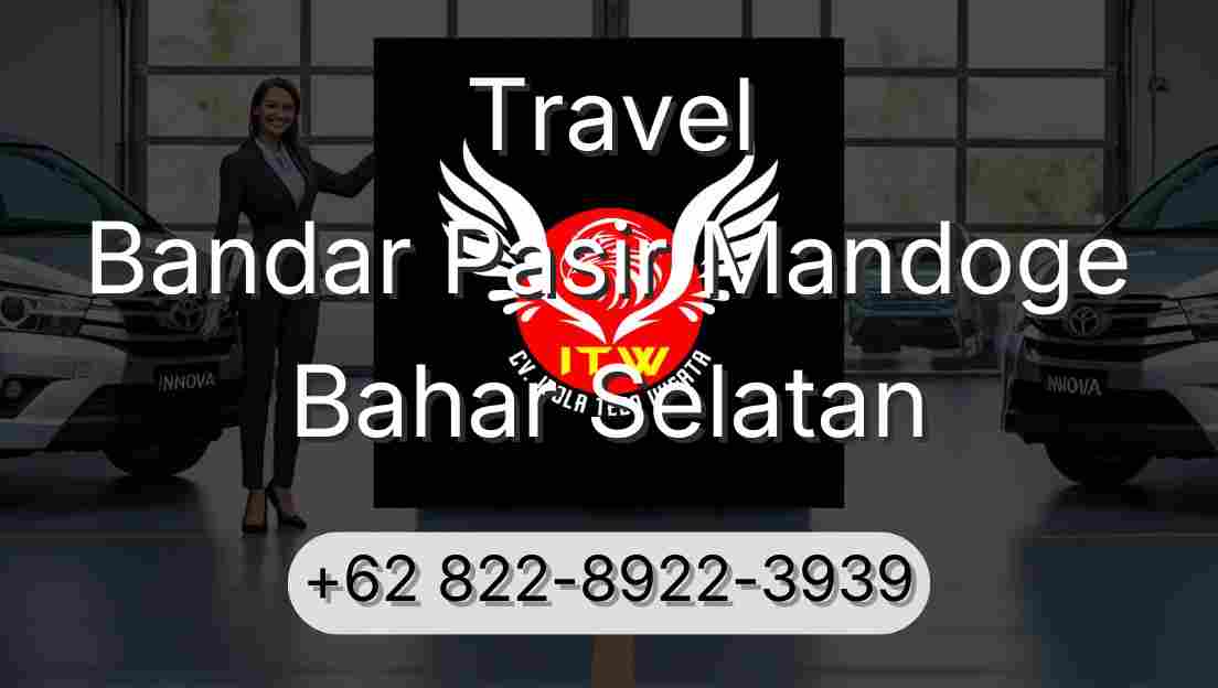 Travel Bandar Pasir Mandoge Bahar Selatan