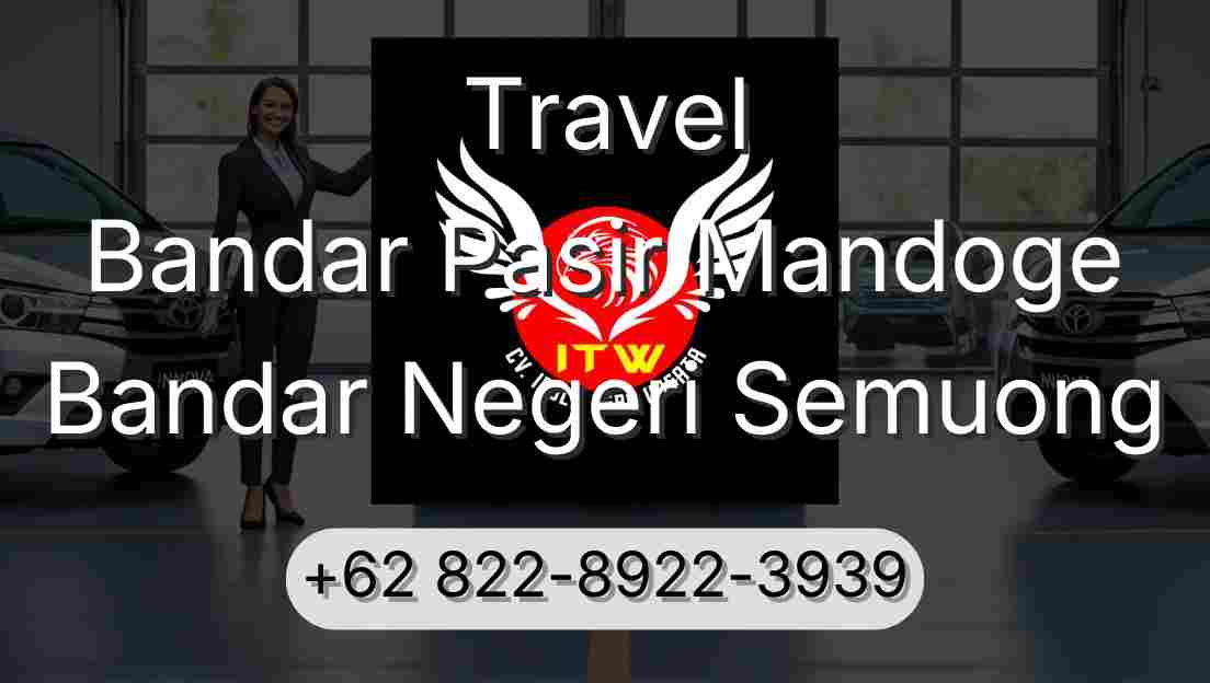 Travel Bandar Pasir Mandoge Bandar Negeri Semuong