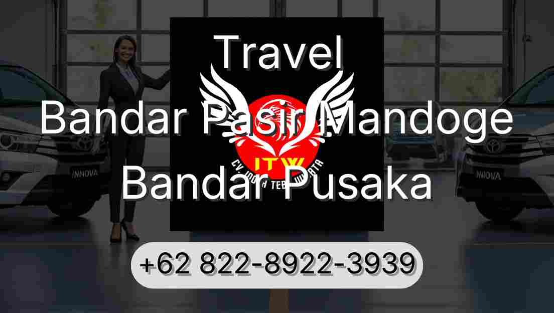 Travel Bandar Pasir Mandoge Bandar Pusaka
