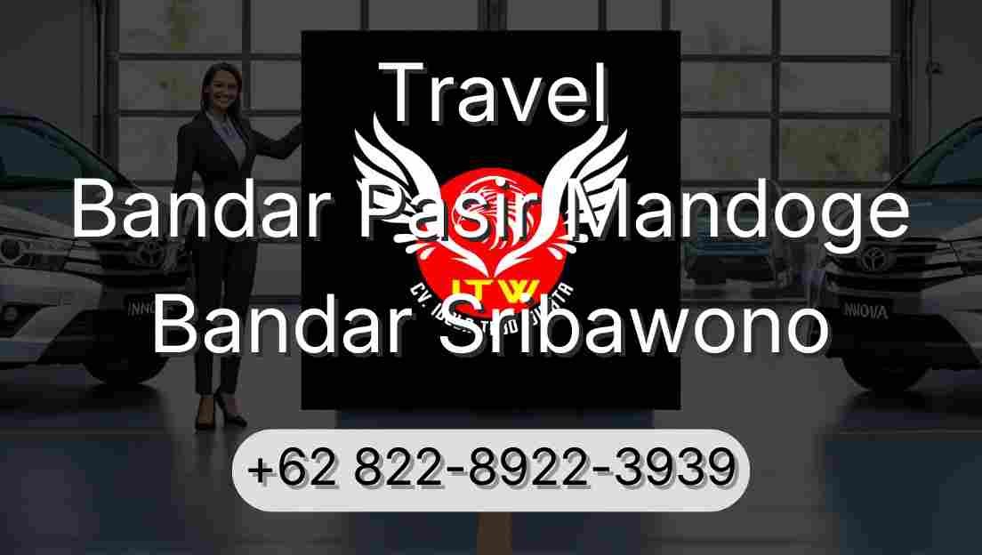 Travel Bandar Pasir Mandoge Bandar Sribawono