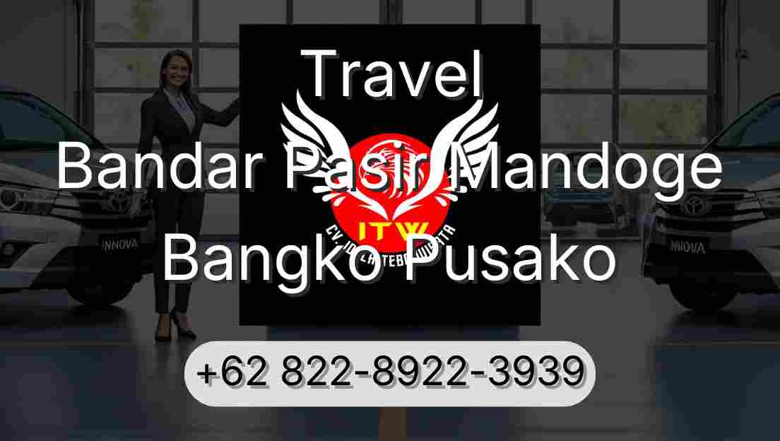 Travel Bandar Pasir Mandoge Bangko Pusako