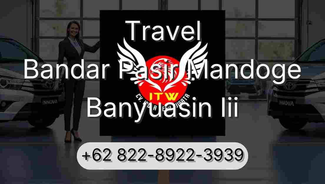 Travel Bandar Pasir Mandoge Banyuasin Iii