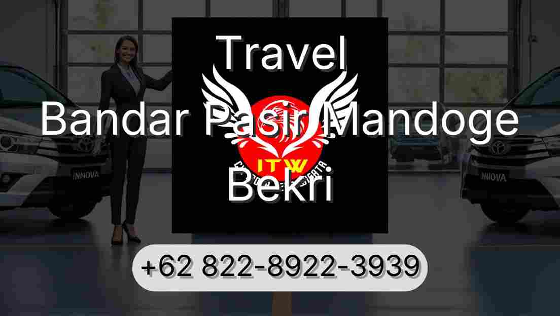 Travel Bandar Pasir Mandoge Bekri
