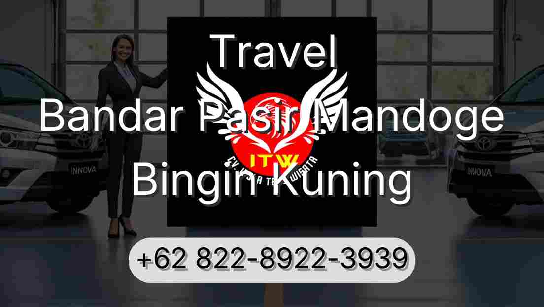 Travel Bandar Pasir Mandoge Bingin Kuning