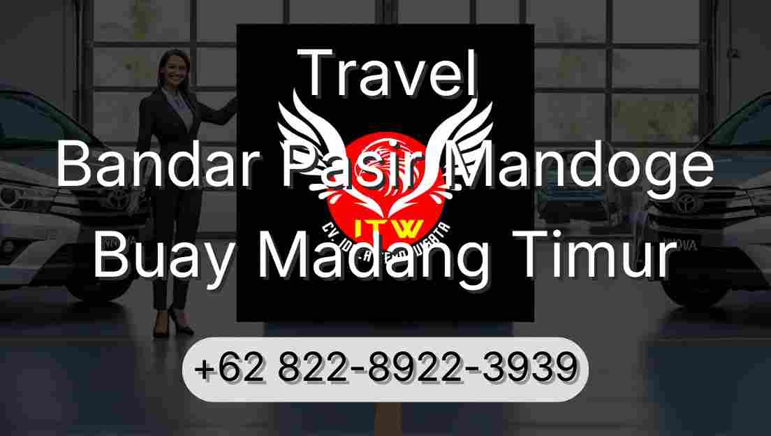 Travel Bandar Pasir Mandoge Buay Madang Timur