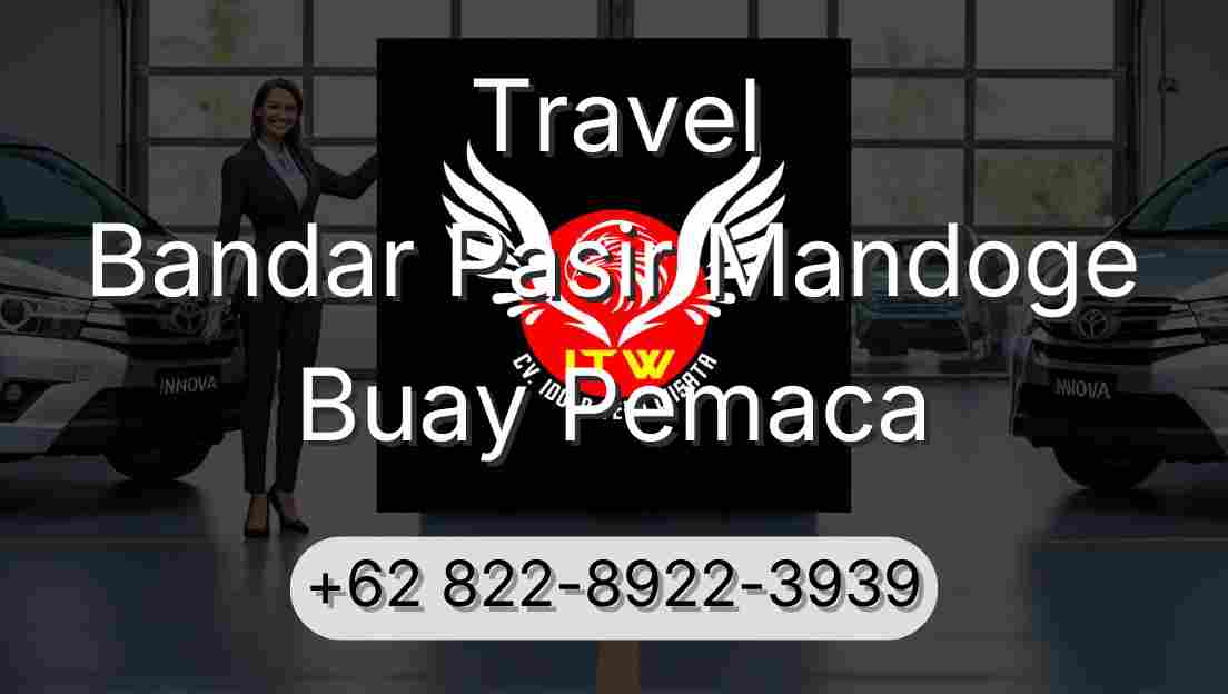 Travel Bandar Pasir Mandoge Buay Pemaca