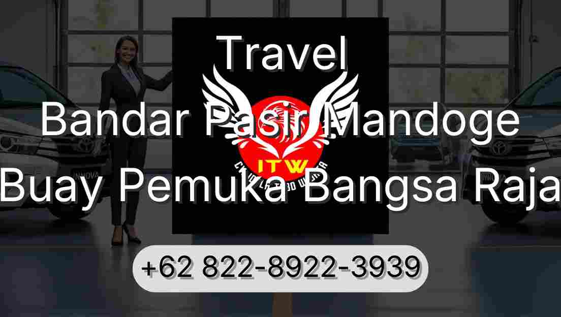 Travel Bandar Pasir Mandoge Buay Pemuka Bangsa Raja