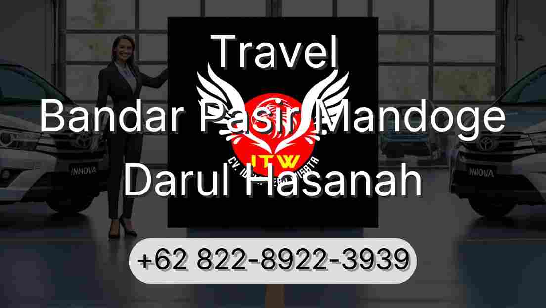 Travel Bandar Pasir Mandoge Darul Hasanah
