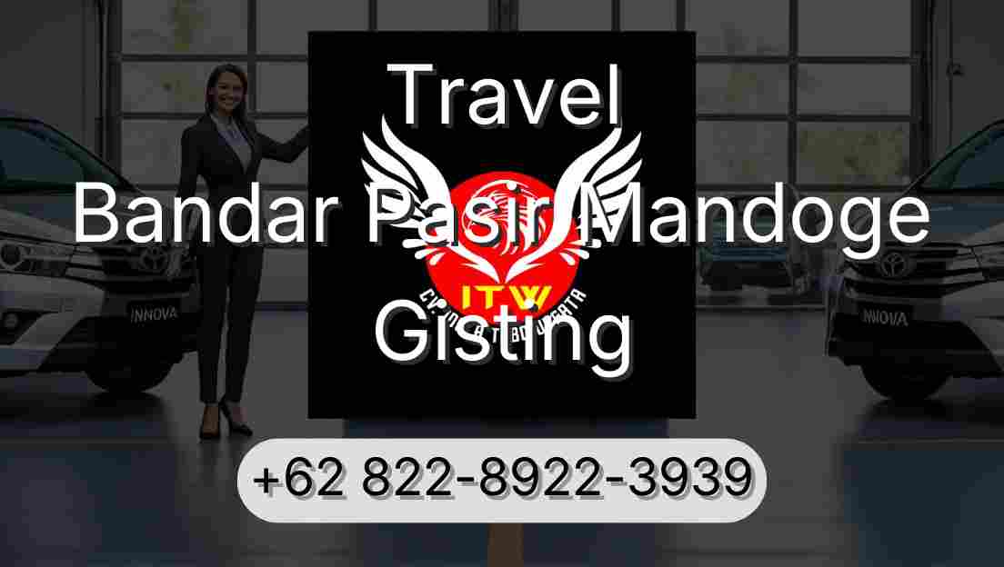 Travel Bandar Pasir Mandoge Gisting