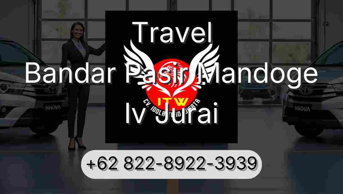 Travel Bandar Pasir Mandoge Iv Jurai