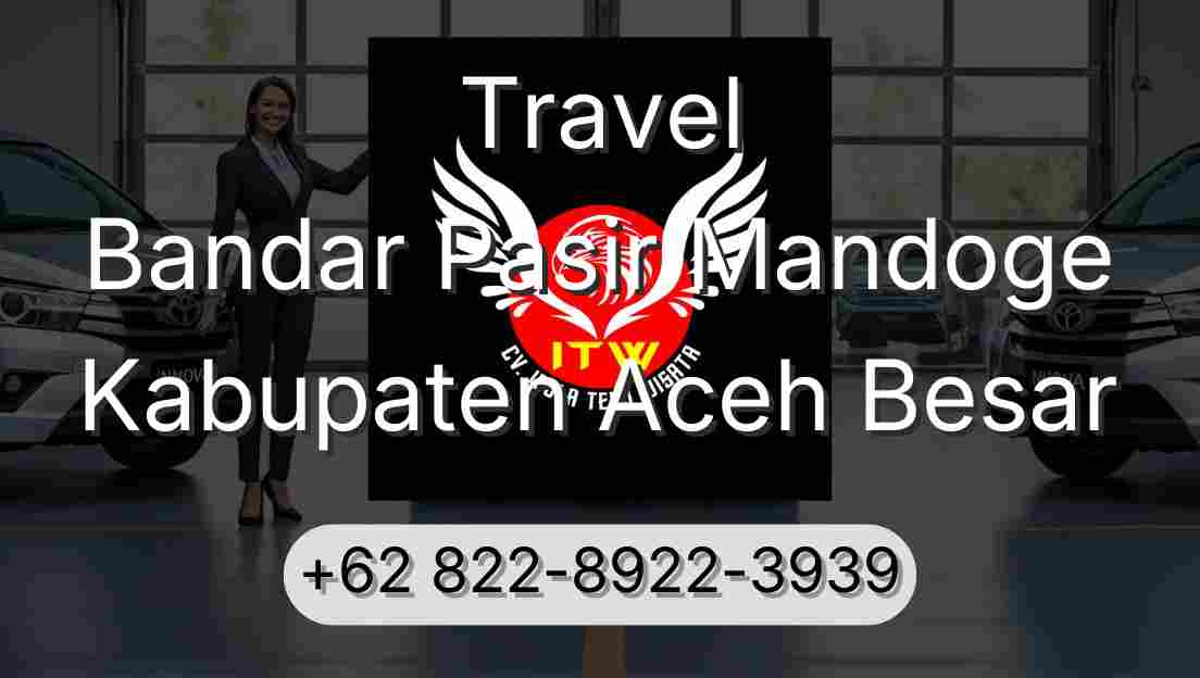 Travel Bandar Pasir Mandoge Kabupaten Aceh Besar