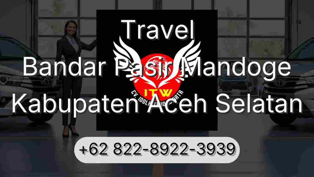 Travel Bandar Pasir Mandoge Kabupaten Aceh Selatan