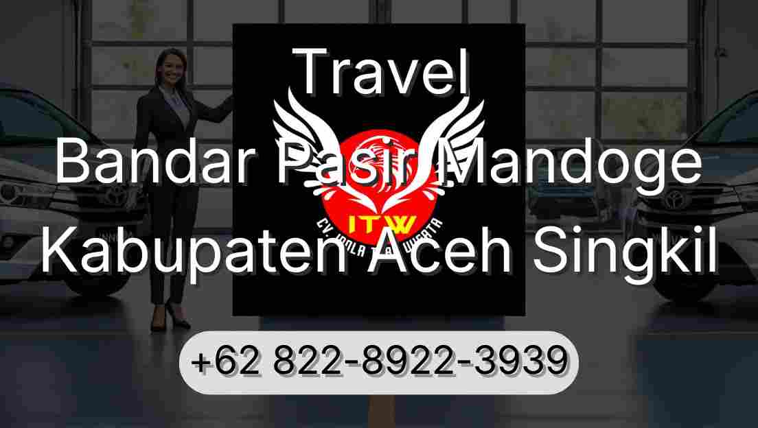 Travel Bandar Pasir Mandoge Kabupaten Aceh Singkil