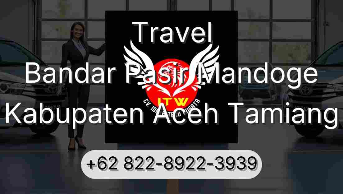 Travel Bandar Pasir Mandoge Kabupaten Aceh Tamiang