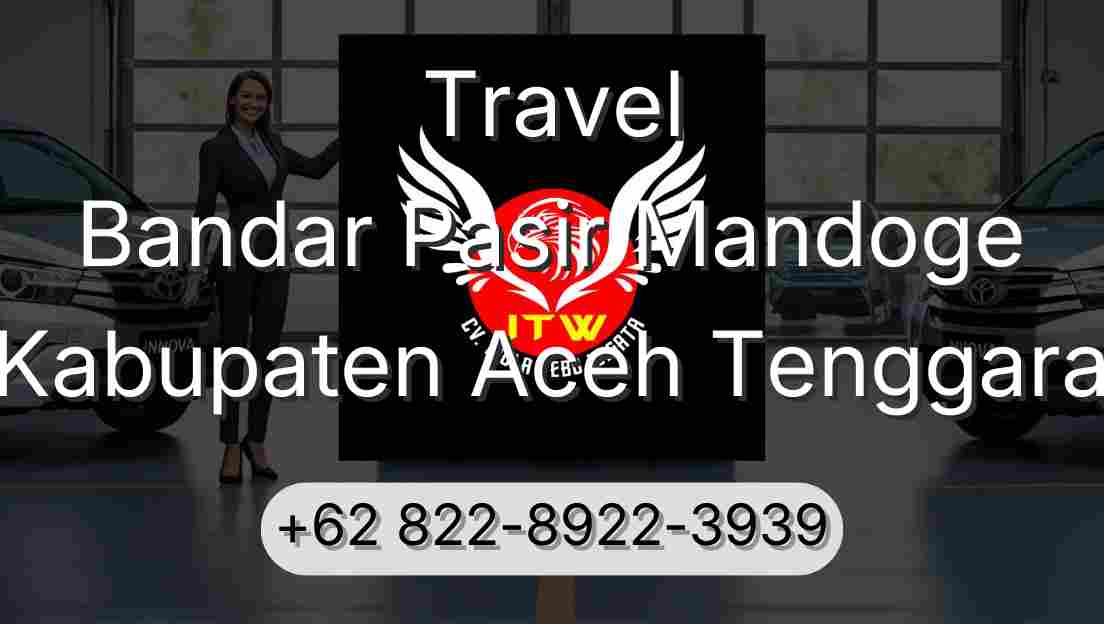 Travel Bandar Pasir Mandoge Kabupaten Aceh Tenggara