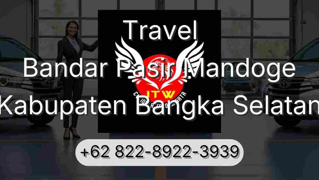 Travel Bandar Pasir Mandoge Kabupaten Bangka Selatan