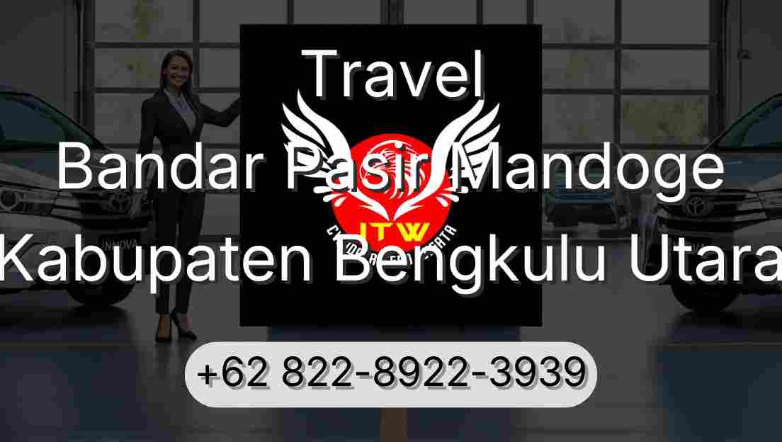 Travel Bandar Pasir Mandoge Kabupaten Bengkulu Utara
