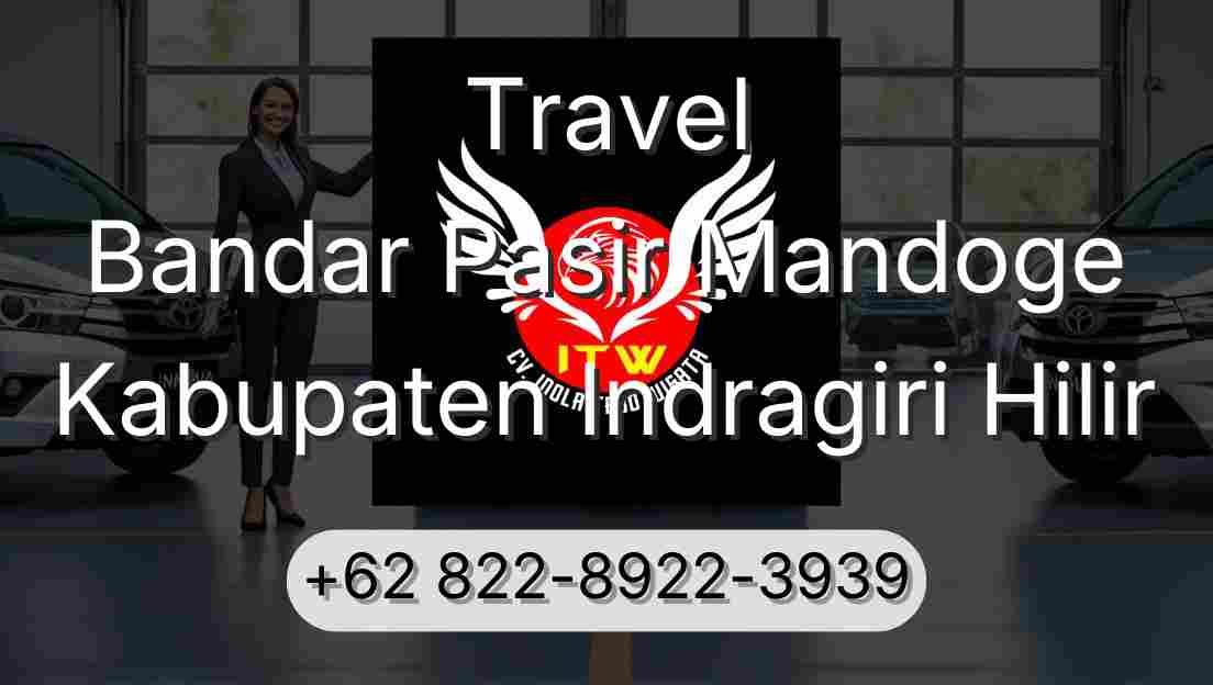 Travel Bandar Pasir Mandoge Kabupaten Indragiri Hilir