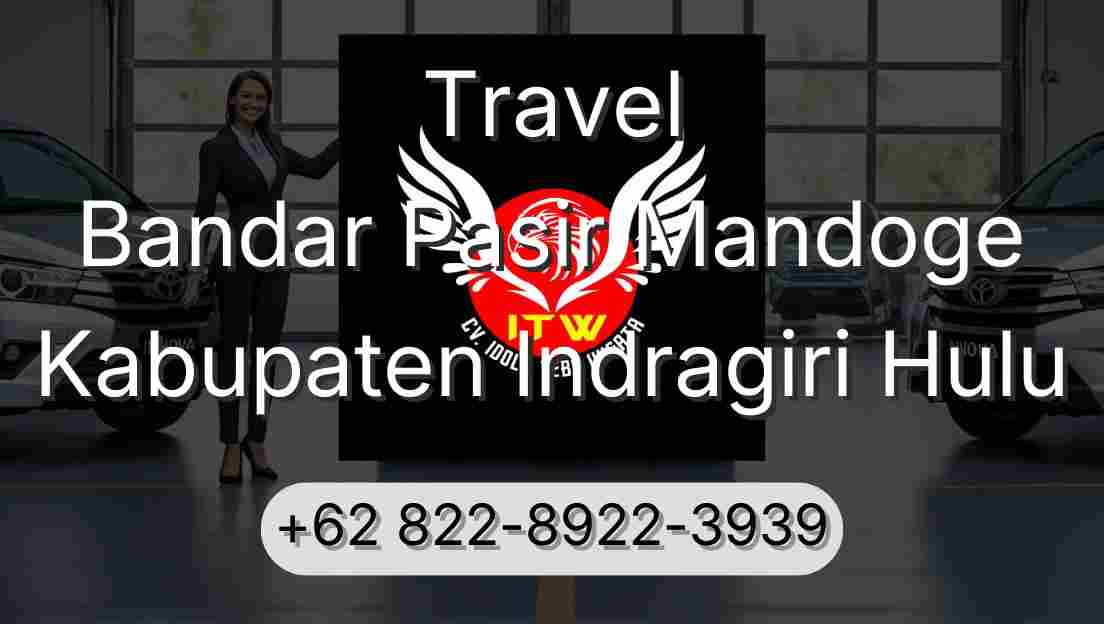 Travel Bandar Pasir Mandoge Kabupaten Indragiri Hulu
