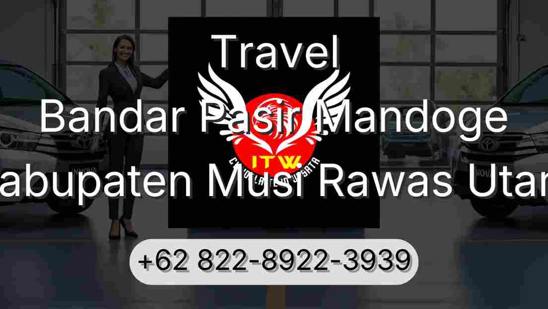 Travel Bandar Pasir Mandoge Kabupaten Musi Rawas Utara