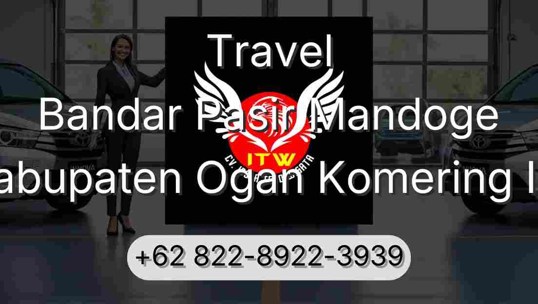 Travel Bandar Pasir Mandoge Kabupaten Ogan Komering Ilir