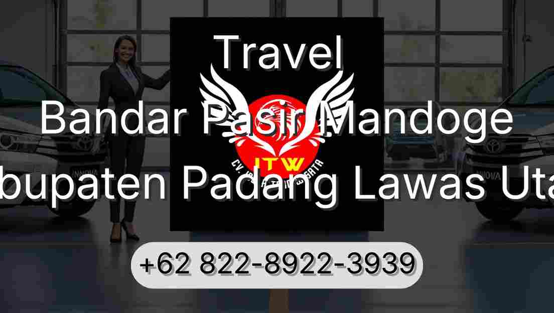 Travel Bandar Pasir Mandoge Kabupaten Padang Lawas Utara