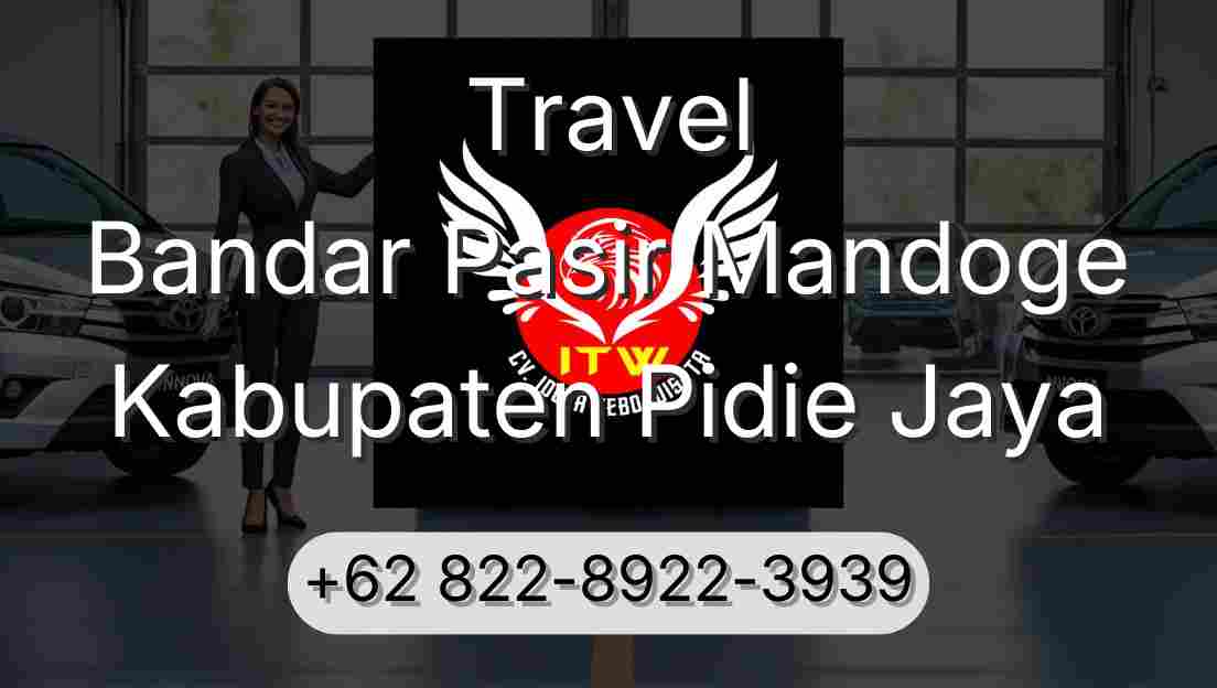 Travel Bandar Pasir Mandoge Kabupaten Pidie Jaya